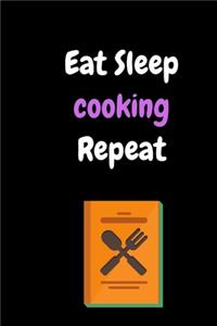 Eat Sleep cooking Repeat