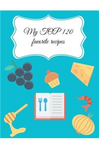 My TOP 120 Favorite Recipes