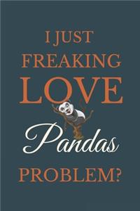 I Just Freakin Love Pandas Problem?