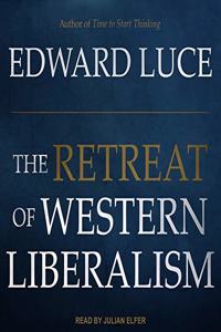 The Retreat of Western Liberalism Lib/E