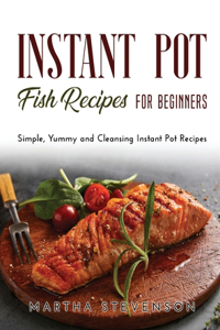 Instant Pot Fish Recipes for Beginners