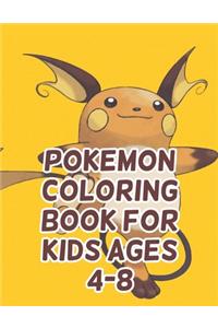 Pokemon Coloring Book For Kids Ages 4-8: Pokemon Coloring Book For Kids Ages 4-8. Pokemon Coloring Books For Boys Ages 8-12. Awesome Pokemon Coloring Book. Fun Coloring Pages Featuring Your