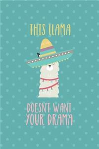 This Llama Doesn't Want Your Drama