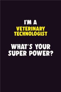 I'M A Veterinary Technologist, What's Your Super Power?
