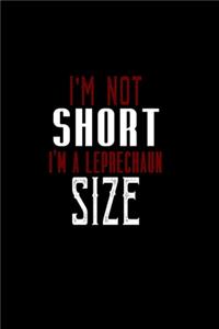 I'm not short. I'm Leprechaun size