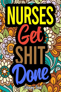 Nurses Get Shit Done