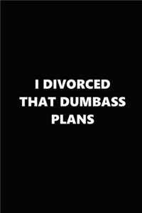 2020 Weekly Plans Funny Theme Divorced Dumbass Plans Black White 388 Pages