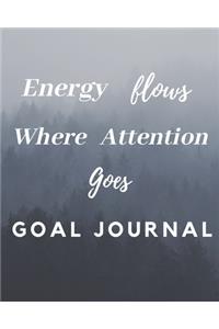 Energy Flows Where Attention Goes Goal Journal