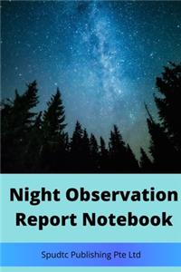 Night Observation Report Notebook
