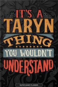 Its A Taryn Thing You Wouldnt Understand