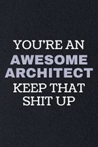You're An Awesome Architect