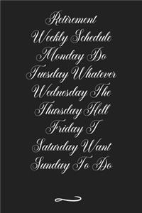 Retirement Weekly Schedule
