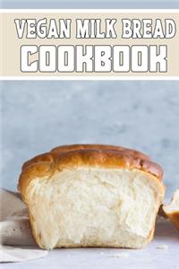 Vegan Milk Bread cookbook