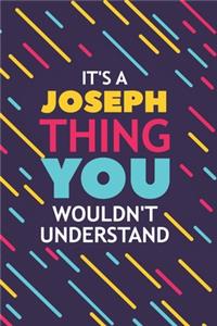 It's a Joseph Thing You Wouldn't Understand