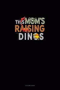 This Mom's Raising Dinos