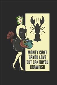 Money Cant Bayou Love But Can Bayou Crawfish