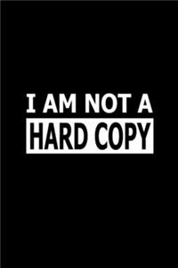 I Am Not a Hard Copy