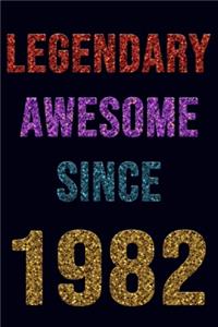 Legendary Awesome Since 1982 Notebook Birthday Gift