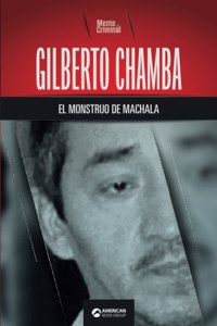 Gilberto Chamba, el monstruo de Machala