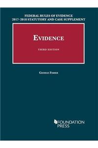 Federal Rules of Evidence 2017-2018 Statutory and Case Supplement to Fisher's Evidence