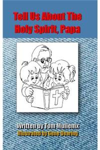 Tell Us About The Holy Spirit, Papa