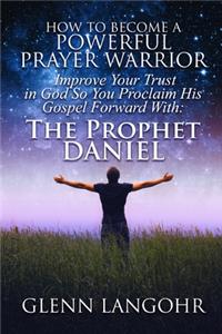 How To Become A Powerful Prayer Warrior