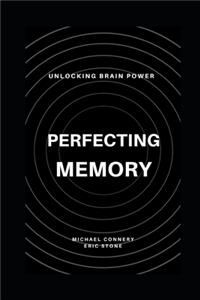 Perfecting Memory