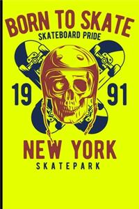Born To Skate Skateboard Pride 1991 New York Skatepark