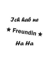 Ich hab ne Freundin Ha Ha