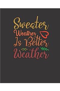 Sweater Weather Is Better Weather