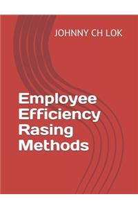 Employee Efficiency Rasing Methods