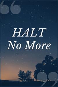 HALT No More
