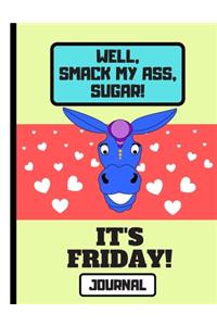 Well, Smack My Ass, Sugar! (JOURNAL)