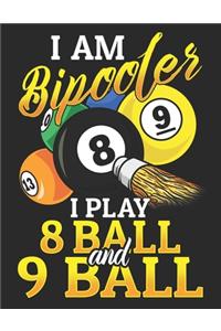 Iam Bipooler I Play 8 Ball and 9 Ball