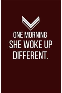 One morning she woke up different. - Blank Lined Notebook - Funny Motivational Quote Journal - 5.5
