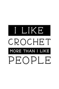 I Like Crochet More Than I Like People