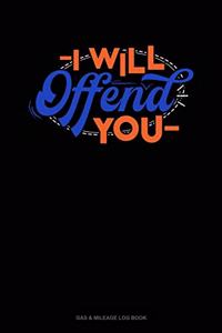 I Will Offend You