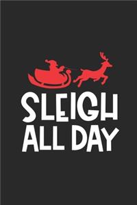 Sleigh All Day