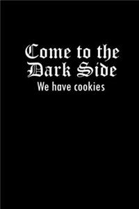 Come To The Dark Side. We Have Cookies