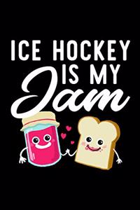Ice Hockey Is My Jam