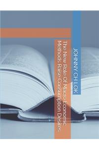 The New Role Of Macro Economic Methods Raise Consumption Desires
