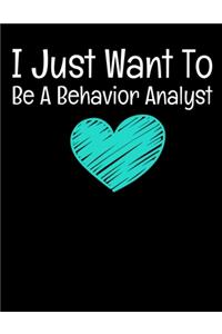 I Just Want To Be A Behavior Analyst