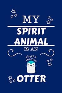 My Spirit Animal Is An Otter