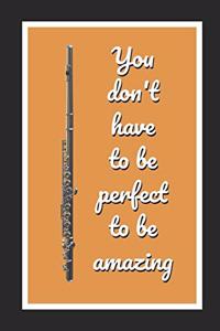 You Don't Have To Be Perfect To Be Amazing