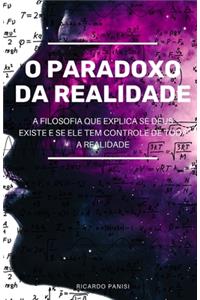 O Paradoxo Da Realidade