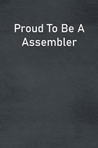 Proud To Be A Assembler