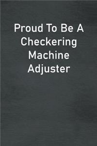 Proud To Be A Checkering Machine Adjuster