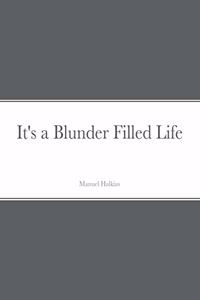It's a Blunder Filled Life