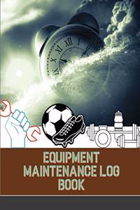 Equipment Maintenance Log Book