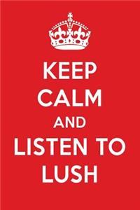 Keep Calm and Listen to Lush: Lush Designer Notebook